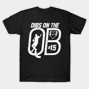 DIBS ON THE QUARTERBACK #15 LOVE FOOTBALL NUMBER 15 QB FAVORITE PLAYER T-Shirt